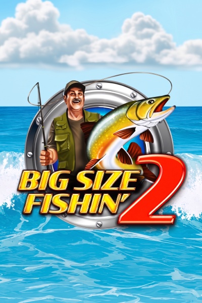 Big Size Fishin' 2