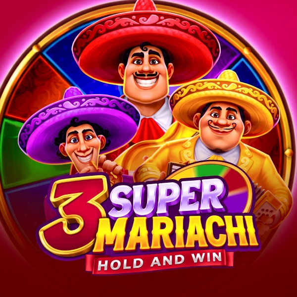 3 Super Mariachi: Hold & Win