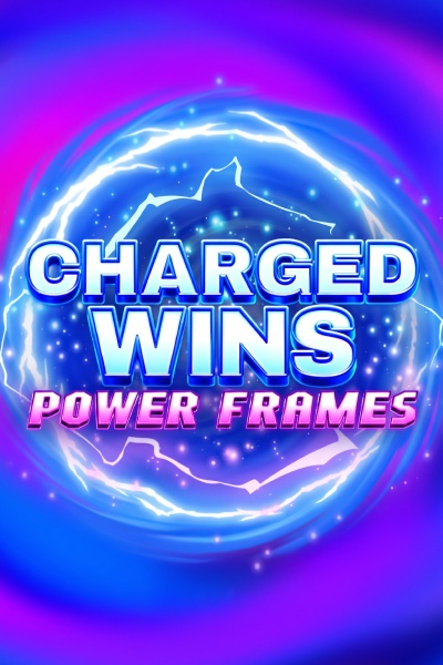 Charged Wins: Power Frames