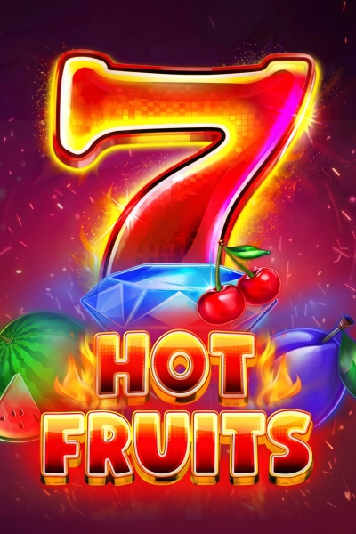 7 & Hot Fruits