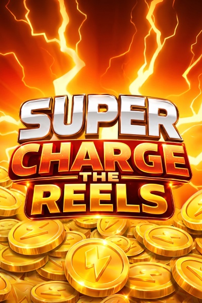 Super Charge the Reels