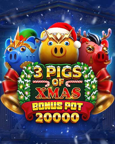 3 Pigs of Xmas Bonus Pot 20,000