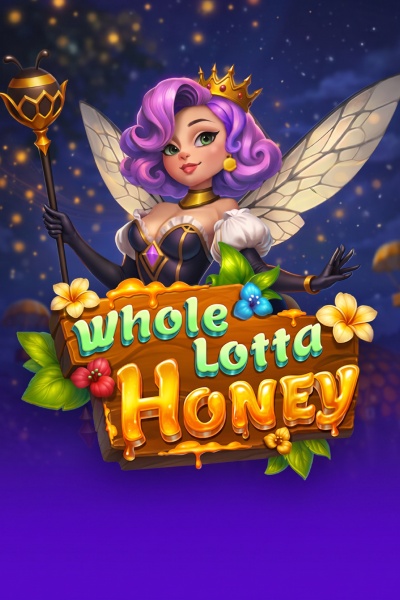 Whole Lotta Honey