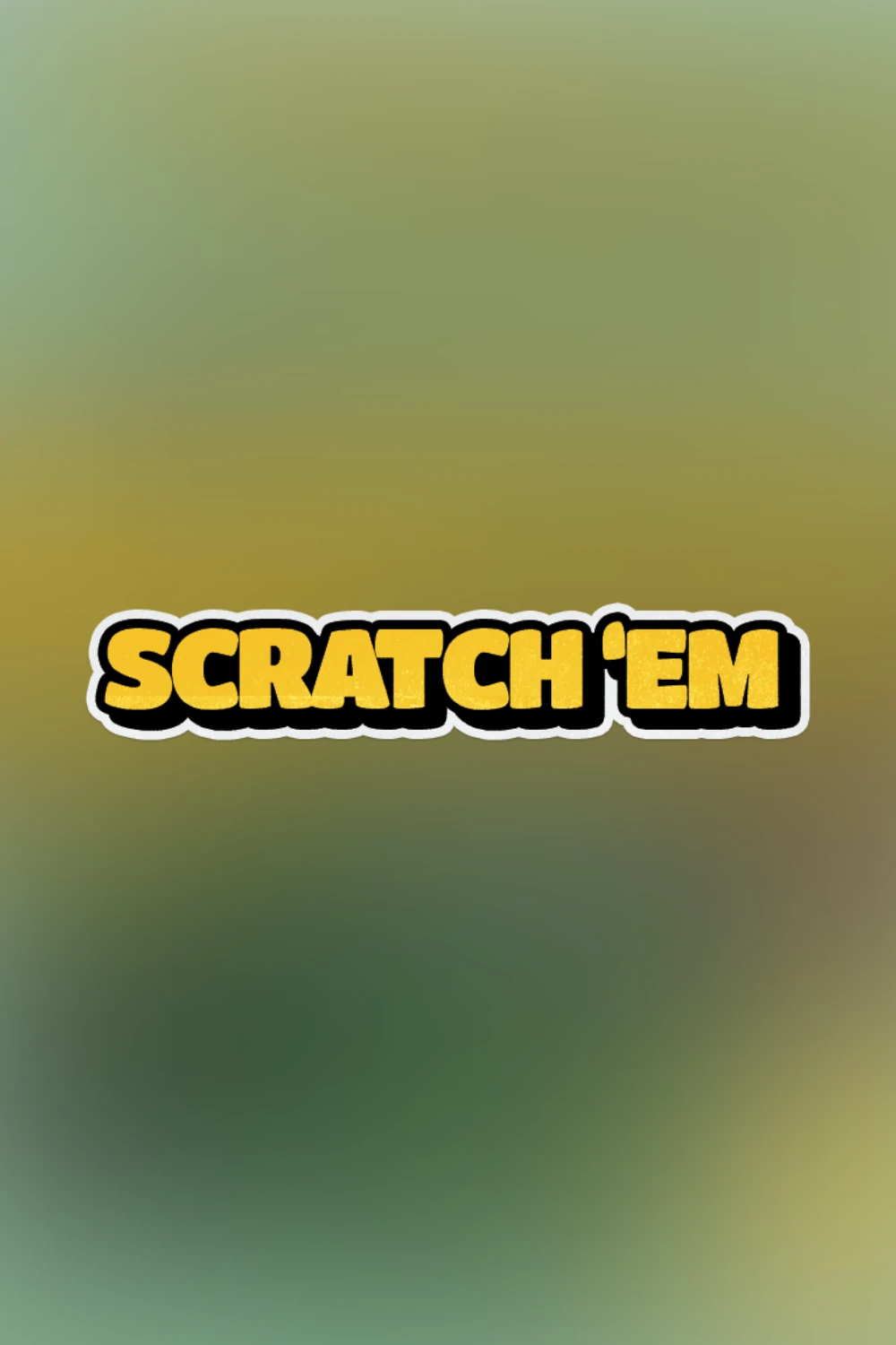 Scratch'em