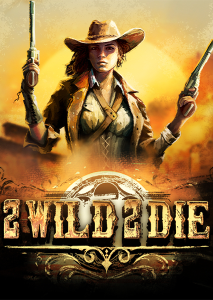 2 Wild 2 Die