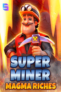 Super Miner - Magma Riches